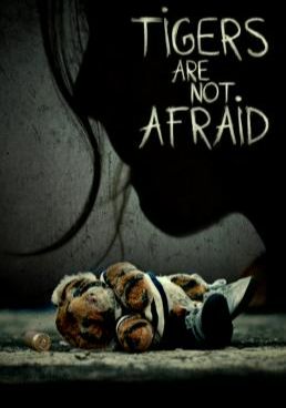 ดูหนังTigers Are Not Afraid  (2017) - พรจากโลกมืด (2017) (2017) [HD] พากย์ไทย บรรยายไทย