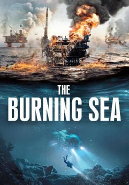 ดูหนังThe Burning Sea  -  มหาวิบัติหายนะทะเลเพลิง (2021) [HD] พากย์ไทย บรรยายไทย